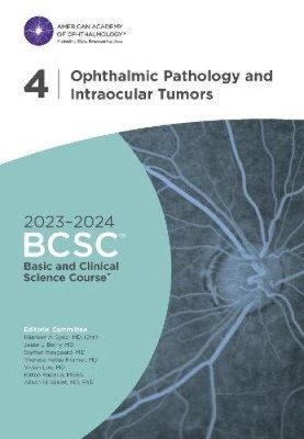 2023-2024 Basic and Clinical Science Course , Section 4: Ophthalmic Pathology