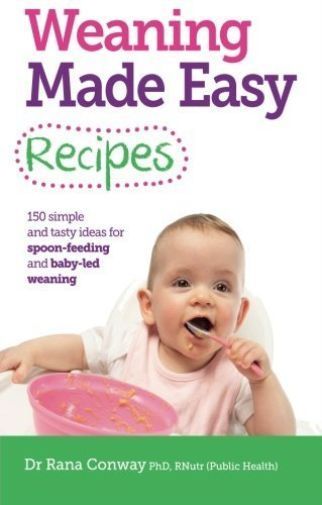 Weaning Made Easy Recipes: Simple and tasty ideas for spoon-feeding and...
