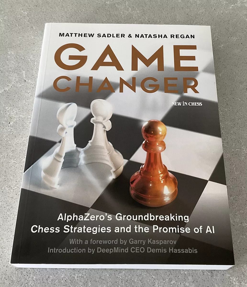 Game Changer : AlphaZero's Groundbreaking Chess Strategies and the Promise  of AI by Natasha Regan and Matthew Sadler (2019, Trade Paperback) for sale  online