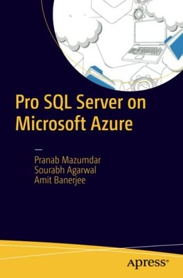 Pro SQL Server on Microsoft Azure,Pranab Mazumdar, Sourabh Agarw