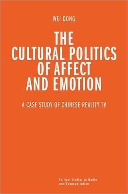 The Cultural Politics of Affect and Emotion Wei Dong