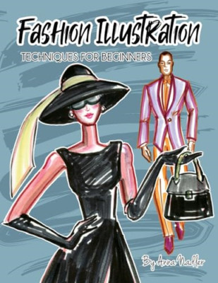 Fashion Illustration Techniques for Beginners: Learn Ho - Paperback NEW Nadler,