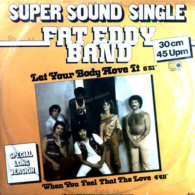 Fat Eddy Band - Let Your Body Move It / When You Feel That The Love Maxi ´