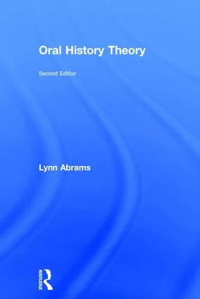 Oral History Theory - 2nd Edition