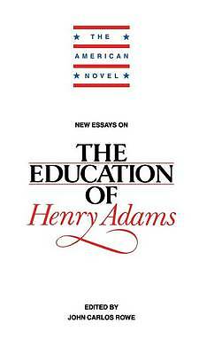 New Essays on The Education of Henry Adams Rowe Hardback 9780521445511