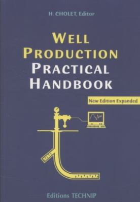 Well Production Practical Handbook, Paperback by Cholet, Henri (EDT), Like Ne...