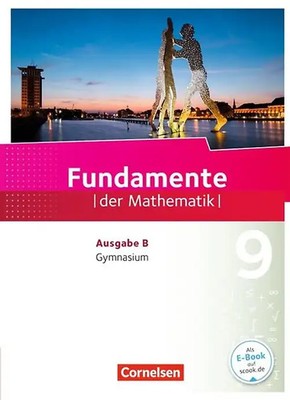 Fundamente der Mathematik - Ausgabe B ab 2017 - 9. Schuljahr