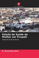 B. Raveendra Naik | Estado De SaúDe Da Mulher Em Tirupati | Taschenbuch (2022)