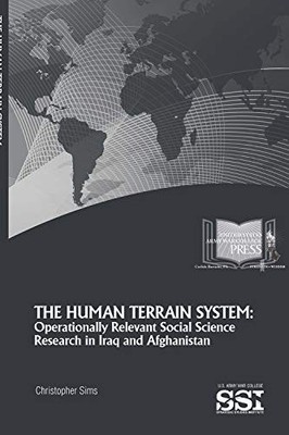 THE HUMAN TERRAIN SYSTEM: OPERATIONALLY RELEVANT SOCIAL By Christopher J. Sims
