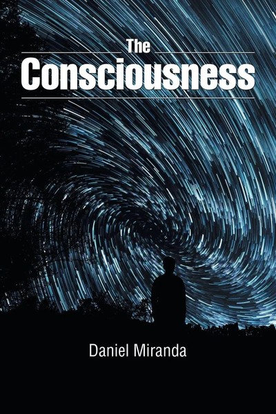 Daniel Miranda | The Consciousness | Taschenbuch | Englisch (2017) | Xlibris US-image