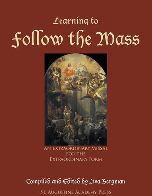 Learning to Follow the Mass An Extraordinary Missal for the Extraordinary Form