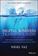 Digital Business Transformation: How Established Companies Sustain Competitive
