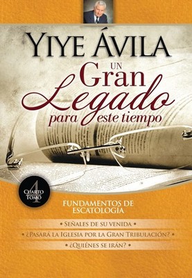 Un gran legado para este tiempo   Tomo 4 | Yiye Ávila | Señales de su venida, Do