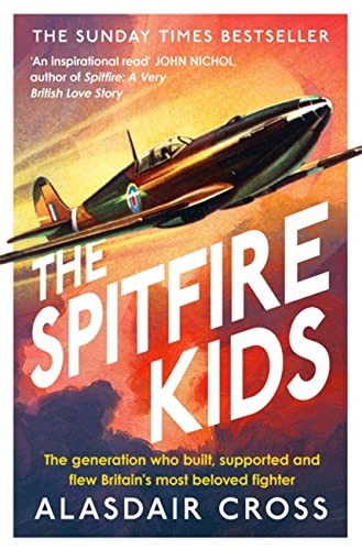 The Spitfire Kids: The generation who built, supported and fl .9