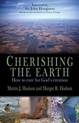 Cherishing the Earth: How to Care for God's Creation,Martin J. H