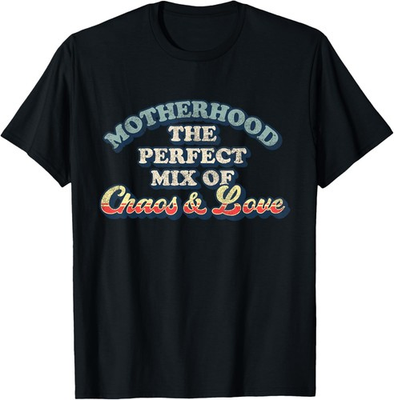 #ad Motherhood The Perfect Mix Of Chaos And Love Mothers T Shirt $13.99