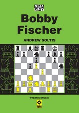 Bobby Fischer - Andrew Soltis