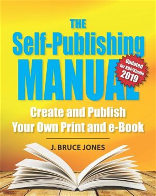 The Self-Publishing Manual: Create and Publish Your Own Print and by ...
