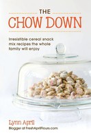 The Chow Down, Irresistible Cereal Snack Mix Recipes The Whole Family Will Enjoy
