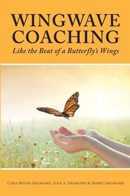 Besser-Siegmund - WINGWAVE COACHING  Like the Beat of a Butterfly's Wi - X555z
