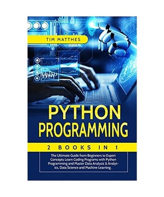 Python Programming: 2 Book in 1: The Ultimate Guide from Beginners to Expert Con