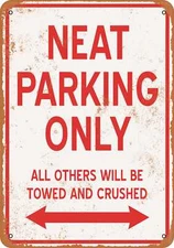 METAL SIGN - NEAT PARKING ONLY - Vintage Look