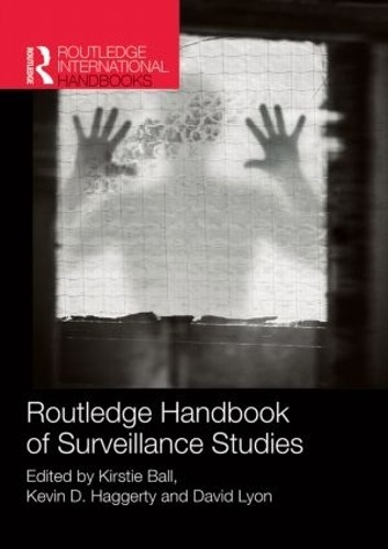 Routledge Handbook of Surveillance Studies by Kirstie Ball, K... - 9781138026025