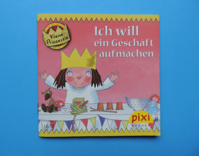 Pixi Nr. 1672 Kleine Prinzessin - Ich will ein Geschäft aufmachen - 1.  A. 2009