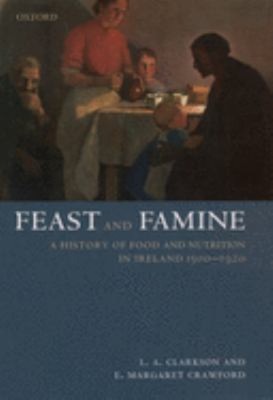 Feast and Famine : A History of Food in Ireland 1500-1920 Hardcov