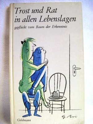 Trost und Rat in allen Lebenslagen Gepflückt vom Baum d. Erkenntnis ohne , Angab