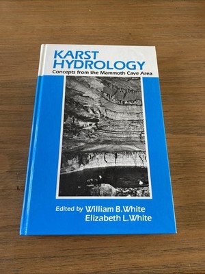Karst Hydrology : Concepts from the Mammoth Cave Area by E. L. White HCWith Map