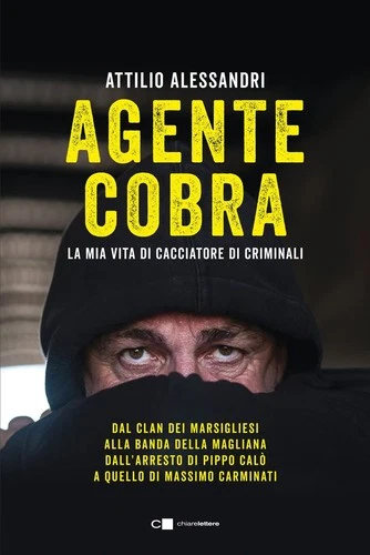 Agente Cobra. La mia vita da cacciatore di criminali [Paperback] Alessandri, Att