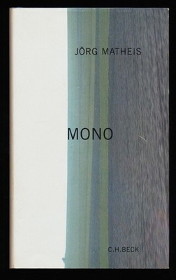 Mono : Erzählungen. Matheis, Jörg: