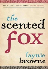The Scented Fox (National Poetry Series) - Paperback By Browne, Laynie - GOOD