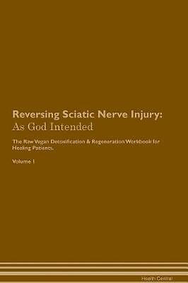 Reversing Sciatic Nerve Injury, Health Central,  P