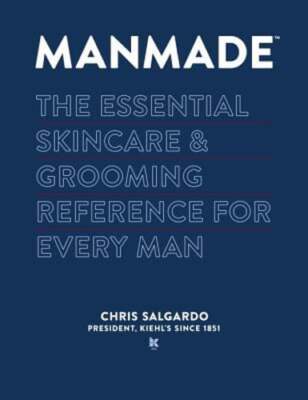 Manmade: The Essential Skincare & Grooming Reference for Every Man by Salgardo