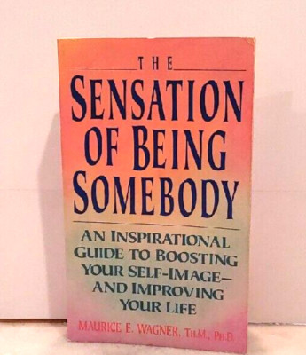 VTG 1975 The Sensation of Being Somebody by Maurice E. Wagner (Trade Paperback)