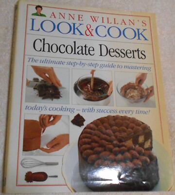 Anne Willan's Look & Cook Chocolate Desserts, Hardcover, 1992
