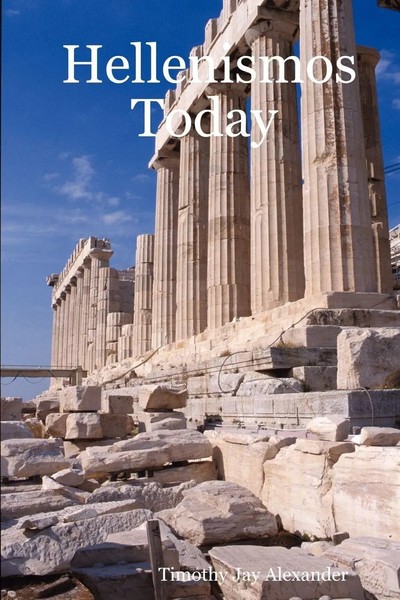 Hellenismos Today Timothy Jay Alexander Taschenbuch Kartoniert / Broschiert 2007-image