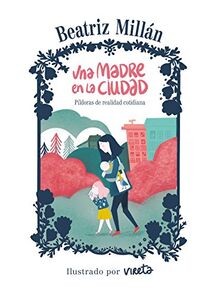 Una madre en la ciudad : píldoras de realidad cotid... | Buch | Zustand sehr gut