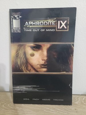 Aphrodite IX : Time Out of Mind (2004) / Top Cow Image Comics Paperback Book