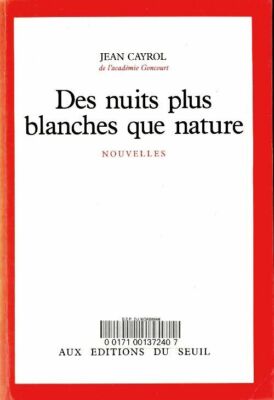 Des nuits plus blanches que nature - Jean Cayrol - V311359