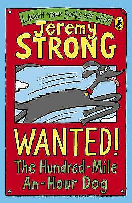 Brand New Wanted! The Hundred-Mile-An-Hour Dog by Jeremy Strong - Picture 1 of 1