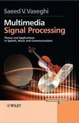 Multimedia Signal Processing : Theory and Applications in Speech, Music and C...