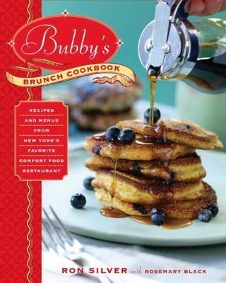 Bubby's Brunch Cookbook: Recipes and Menus from New York's Favorite Comfort...