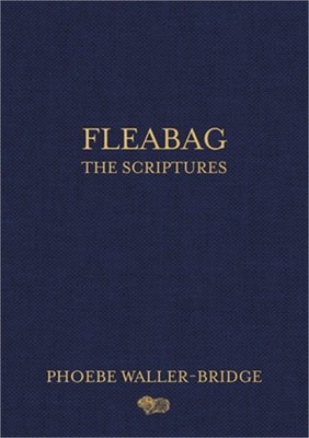 Fleabag: The Scriptures (Hardback or Cased Book)