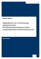 MöGlichkeiten Der UnterstüTzung Organisatorischer Koordinationsmechanismen Durch