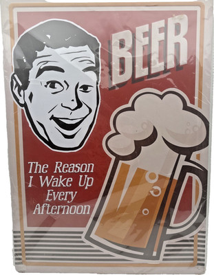  Beer  The Reason I Wake Up Every Afternoon  Metal Sign