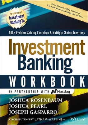 Investment Banking Workbook, Third Edition: 500+ Problem Solving Exercises &...