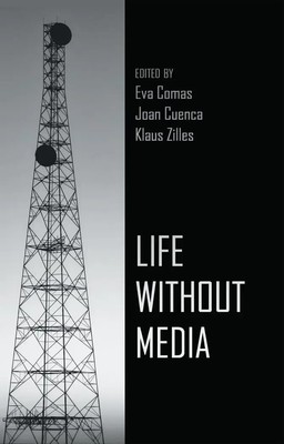 Eva Comas (u. a.) | Life Without Media | Taschenbuch | Englisch (2013)